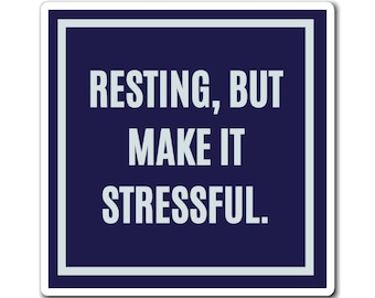Resting But Make It Stressful Magnet, Funny ADHD Gift, Anxiety Humour, Neurodivergent Magnet
