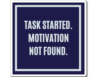Task Started Motivation Not Found Magnet, Funny ADHD Gift, Neurodivergent Magnet, AuDHD Autism Humour