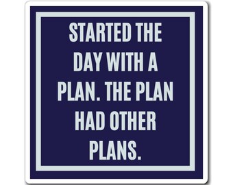 Started The Day With A Plan Magnet, Funny ADHD Gift, Neurodivergent Humour, AuDHD Magnet
