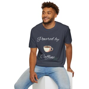 Powered by Caffeine T-Shirt | Coffee Cup Graphic, Script Text