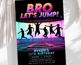 May include: A black invitation card with the text "BRO LET'S JUMP!" in a colourful font, featuring silhouettes of people jumping on a trampoline. The card is for Ryker's 12th birthday party, with date, time, and location details.