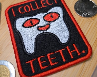 I Collect Teeth. - Iron on Patch