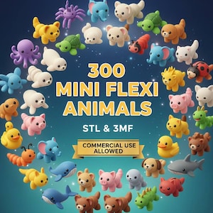 300+ Mini Flexi Animals STL Files | Commercial Use Allowed | Digital Download.