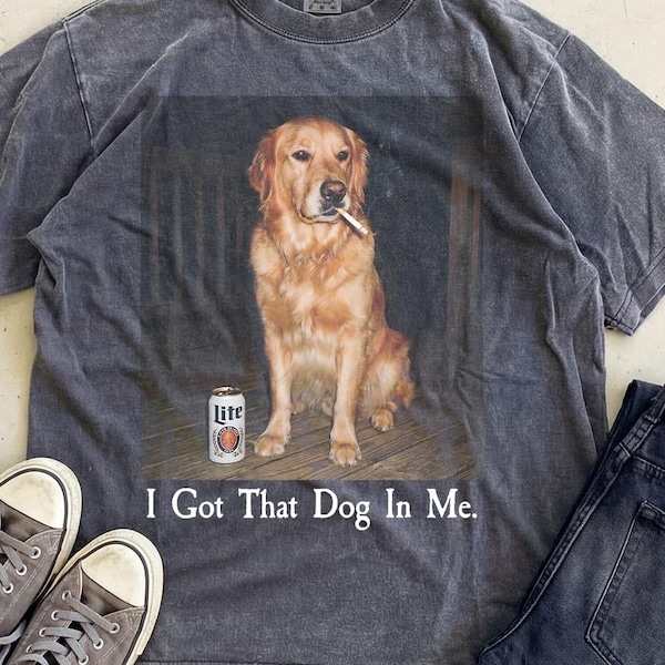 I Got That Dog In Me Shirt, Funny Golden Retriever Meme Tee, Ironic Dog Smoking Shirt, Vintage Graphic T-Shirt, Sarcastic Dog Dad Gift