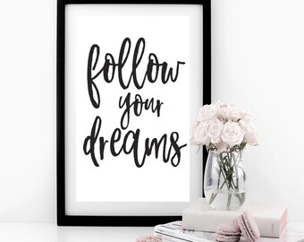 Follow Your Dreams Typographic Print