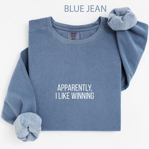 Funny Quote Shirt, Apparently I Like Winning T-Shirt, Blue Jean Color, Unisex Graphic Tee, Inspirational Saying Top, Motivational Apparel