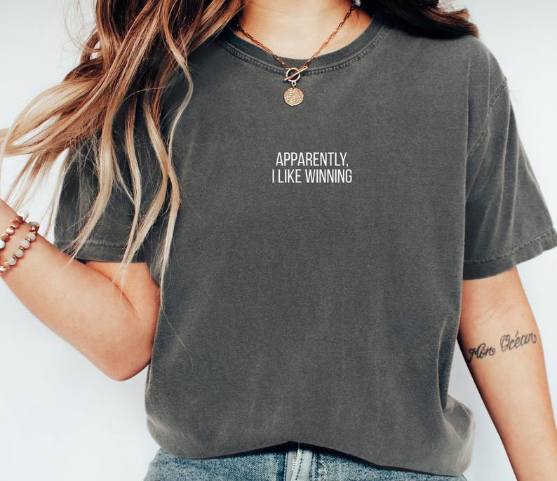 Apparently I Like Winning Funny T Shirt, Motivational Graphic Tee, Casual Quote Shirt for Women, Inspirational Slogan Shirt Gift
