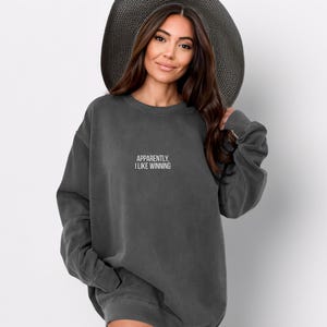 Funny Graphic Sweatshirt, Apparently I Like Winning Sweatshirt, Casual Outfit, Trendy Apparel, Humorous Pullover, Cozy Fall Fashion