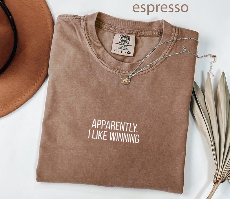 Inspirational Quote T Shirt, Apparently I Like Winning Shirt, Motivational Tee, Casual Graphic Tee, Unisex Apparel