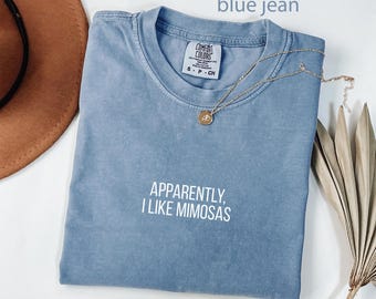 Comfort Colors® Mimosas Shirt, Funny Brunch Shirt, Day Drinking Tee, Party Top, Sarcastic Drinking Shirt, Gift for Her, Cute Weekend Shirt