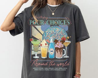 Camiseta retro "I'm Making Pour Choices Around The World" de Epcot, camiseta de bebidas de Disney Epcot, camisetas de Epcot World Tour, camiseta familiar Disney 2026