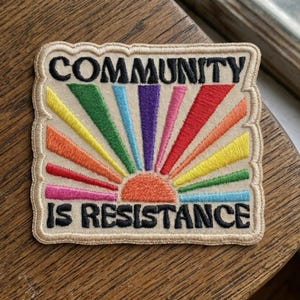 Community Is Resistance Embroidered Patch, LGBTQIA Pride Rights Patch, Transgender Activist Iron On Applique for Jacket Backpack Hat
