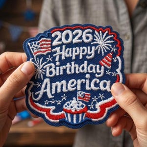 2026 Happy Birthday America Embroidered Patch, USA Patriotic Patch, 4th of July Fireworks Patch, American Flag, Independence Day Patch