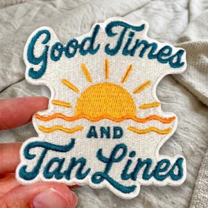 Good Times & Tan Lines Embroidered Patch – Summer Beach Vibes Patch for Jackets, Coolers Vacation Bags