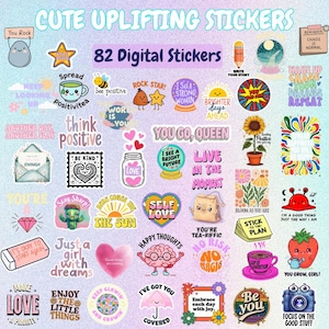 May include: A collection of 82 digital stickers with uplifting messages and cute illustrations. The stickers feature phrases like "You Rock," "Be Kind," and "Self Love," along with images of a teacup, a cactus, and a strawberry.