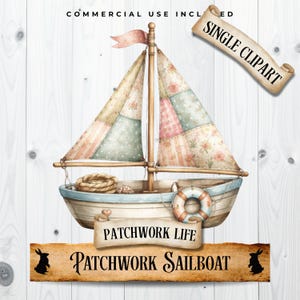 Op de afbeelding: Waterverfillustratie van een patchwork zeilboot met een lichtblauwe romp en een zeil gemaakt van pastelkleurige stoffen lappen. De tekst "Patchwork Life Patchwork Sailboat" en "Single Clipart" is inbegrepen.