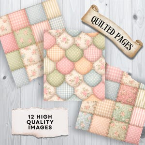 May include: Digital scrapbook paper with a patchwork quilt design. The paper features various pastel colors, including pink, blue, green, and peach, with floral and polka dot patterns. The text "QUILTED PAGES" and "12 HIGH QUALITY IMAGES" are visible.