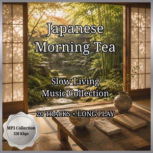 May include: A digital music collection titled Japanese Morning Tea Slow Living Music Collection 20 Tracks + Long Play with a silver badge stating MP3 Collection 320 Kbps, featuring a view of a garden through open shoji screens with a wooden table.