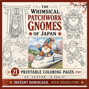 May include: A printable coloring book cover featuring the text "The Whimsical Patchwork Gnomes of Japan." The cover includes illustrations of gnomes in Japanese settings, with the text "21 Printable Coloring Pages (PDF)" and dimensions of 8.5 x 8.5 inches.