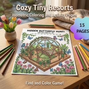 May include: A colouring book page with the text "Cozy Tiny Resorts" and "Hidden Butterfly Hunt!" featuring a detailed illustration of a greenhouse with butterflies and plants. Includes coloured pencils and a vase of flowers.