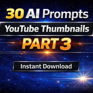 May include: Digital graphic with the text "30 AI Prompts YouTube Thumbnails PART 3" in gold and white, set against a starry blue background. Includes "Instant Download" text. The design is for digital content creators.
