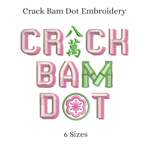 May include: An embroidered design featuring the words "Crack Bam Dot" in a playful, 3D font. The letters are primarily pink with a textured appearance, accented by green and a floral emblem. The text "6 Sizes" is also included.