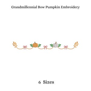 Pode incluir: Design de bordado Grandmillennial Bow Pumpkin com uma linha horizontal, três laços cor-de-rosa, uma abóbora laranja, uma abóbora branca e folhas verdes nas extremidades. O texto diz Grandmillennial Bow Pumpkin Embroidery e 6 Sizes.