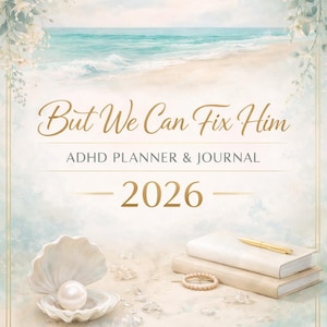 May include: ADHD planner and journal for 2026 with the text "But We Can Fix Him." The cover features a beach scene with a seashell, pearl, books, and a pen. The phrase "Mindful Planning for Busy Brains" is also included.