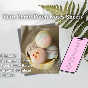 May include: A digital printable bath bomb batch notes sheet with a pink phone displaying a list. The image shows colorful bath bombs in a yellow bowl. Text includes "Printable", "Beginner Friendly", "Track Every Batch", "Instant Download", and "5 Colors".