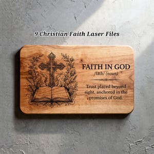 May include: Wooden plaque with the text "FAITH IN GOD" and a definition. The plaque features a cross, an open book, and floral accents. The phrase "9 Christian Faith Laser Files" is at the top.