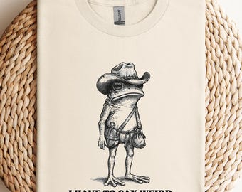 Cowboy Frog Shirt | I Say Weird Stuff | ADHD Meme Tee