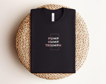 PUMP HUMP TRIUMPH Wordplay Gym Shirt | Minimal Typography | Bella+Canvas 3001