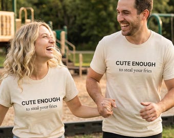 Enough to Steal Your Fries Shirt, Funny Valentine Tee, Minimal Quote