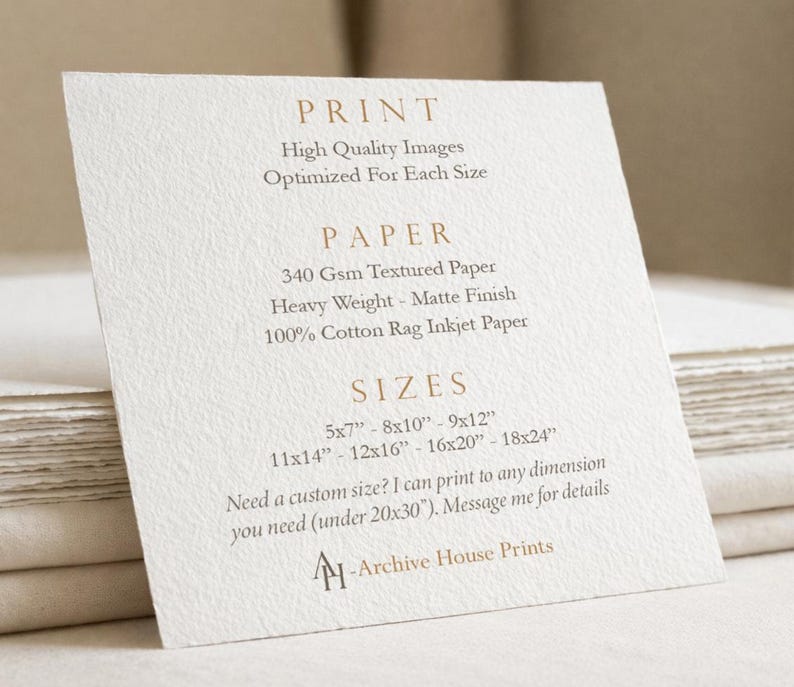 May include: A textured, off-white card with text detailing print specifications. The card lists paper type, sizes, and print quality. Sizes range from 5x7 inches to 18x24 inches. The card is from Archive House Prints.