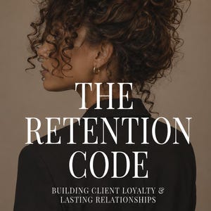 May include: A digital guide book cover titled THE RETENTION CODE: BUILDING CLIENT LOYALTY & LASTING RELATIONSHIPS. The design features a person with curly brown hair wearing a black blazer, set against a solid tan background with text.
