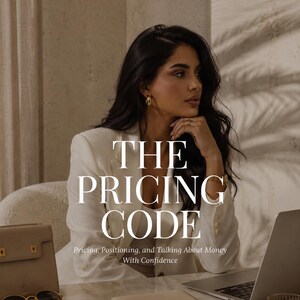 May include: A digital guide book titled THE PRICING CODE: Pricing, Positioning, and Talking About Money With Confidence. The cover features a person in a white blazer, a laptop, a notebook with a pen, sunglasses, and a handbag on a table.