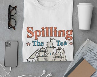 America 250 Celebration T-Shirt | 'Spilling the Tea Since 1773' Design