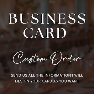 May include: An advertisement for a business card design service. The image displays the words "BUSINESS CARD" in a prominent white font. Below, in cursive script, it reads "Custom Order." The text "SEND US ALL THE INFORMATION I WILL DESIGN YOUR CARD AS YOU WANT" is also included.