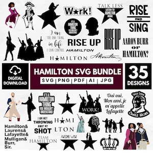 May include: A digital download SVG bundle featuring 35 designs inspired by the musical Hamilton. Includes silhouettes, quotes like "Rise Up," and character illustrations. Formats include SVG, PNG, PDF, AI, and JPG.