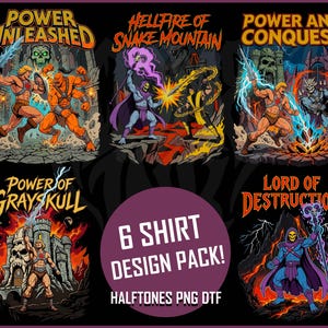 May include: Six graphic t-shirt designs featuring action scenes with characters and text. The designs include "Power Unleashed," "Hellfire of Snake Mountain," "Power and Conquest," "Power of Grayskull," and "Lord of Destruction." The text "6 SHIRT DESIGN PACK!" is also present.
