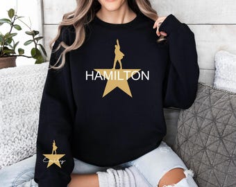 Custom Hamilton Sweatshirt, Personalized Hamilton Musical Hoodie, American Musical Sweatshirt, Alexander Hamilton Shirt, Hamilton Gift