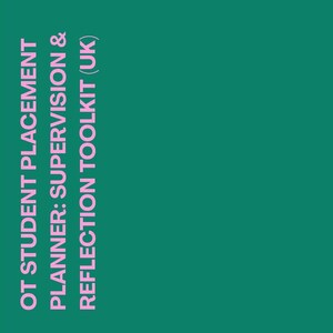 Può includere: Sfondo verde acqua con il testo rosa "OT STUDENT PLACEMENT PLANNER: SUPERVISION & REFLECTION TOOLKIT (UK)". Il testo è allineato verticalmente sul lato sinistro dell'immagine.