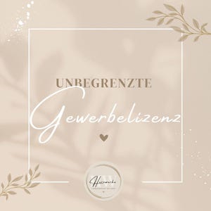 Könnte beinhalten: Beige Grafik mit den Worten "UNBEGRENZTE Gewerbelizenz" in weißer Schrift. Ein kleines braunes Herz befindet sich unter der Schrift. Unten befindet sich ein kreisförmiges Logo mit dem Wort "Harzwerke". Dekorative Blätter umrahmen das Bild.