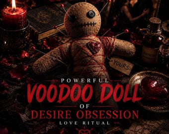 Powerful Voodoo Doll Desire and Obsession Love Ritual | Intense Attraction, Passion, Lust and Romantic Fixation and Control by Morgana