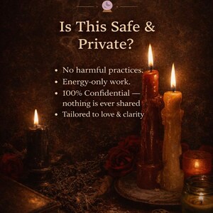 May include: An image with the text "Is This Safe & Private?" and bullet points listing "No harmful practices," "Energy-only work," "100% Confidential," and "Tailored to love & clarity." Lit candles and roses are also visible.