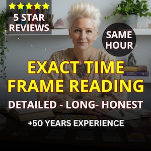May include: Image featuring a woman with blonde hair, with text overlay: "EXACT TIME FRAME READING". Additional text includes "5 STAR REVIEWS", "SAME HOUR", "DETAILED - LONG - HONEST", and "+50 YEARS EXPERIENCE".