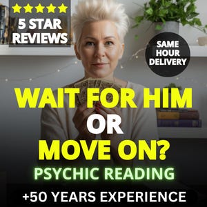 Puede incluir: Imagen de una mujer sosteniendo cartas del tarot, con el texto "WAIT FOR HIM OR MOVE ON? PSYCHIC READING +50 YEARS EXPERIENCE." La imagen también incluye el texto "5 STAR REVIEWS" y "SAME HOUR DELIVERY".