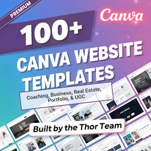 May include: A promotional image for Canva website templates. The image features the Canva logo and the text "100+ Canva Website Templates." The templates are categorized for coaching, business, real estate, portfolio, and UGC. The text "Built by the Thor Team" is also included.
