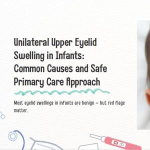 Puede incluir: Imagen de la cara de un bebé con un ojo hinchado y rojo. El texto de la izquierda dice: "Hinchazón unilateral del párpado superior en bebés: causas comunes y enfoque de atención primaria seguro". El texto también indica que la mayoría de las hinchazones de los párpados en bebés son benignas.