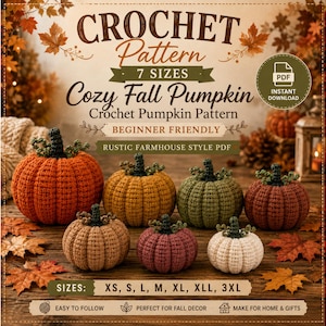 May include: A digital crochet pattern for seven sizes of pumpkins, titled Cozy Fall Pumpkin. The image displays seven crocheted pumpkins in orange, yellow, green, brown, tan, maroon, and white, each with a dark green stem, arranged on a wooden surface.